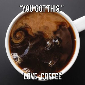 you-got-this-love-coffee~2.jpg